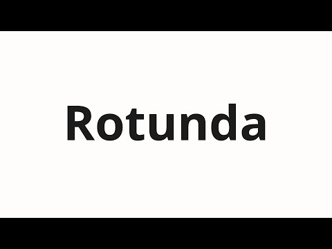 How to pronounce Rotunda