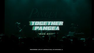 together PANGEA - Sick Shit | Live from Lincoln Hall