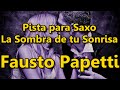 Pista para Saxo - La Sombra de tu Sonrisa - Fausto ...