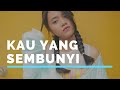 Hanin Dhiya - Kau Yang Sembunyi (Video Lirik)