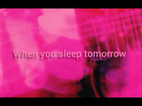 My Bloody Valentine - When You Sleep [Lyrics]