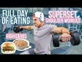 FULL DAY OF EATING | HIGH CARB | SHOULDER WORKOUT