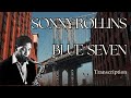 Unlock the Secrets of Sonny Rollins' 'Blue Seven': Full Transcription Project Complete!