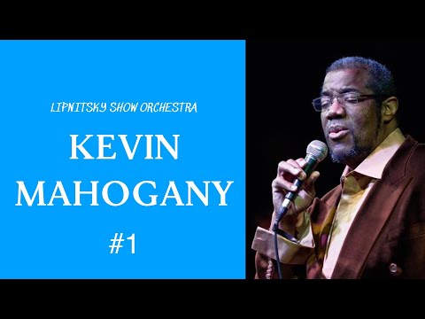 Kevin Mahogany and LIPNITSKY SHOW ORCHESTRA 1 track