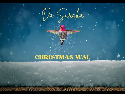 Da Suraka - CHRISTMAS WAL (Official Lyric Video)