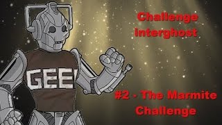 The MARMITE CHALLENGE - Challenge interghost #2
