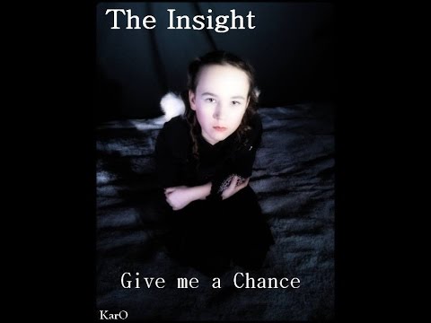 The Insight - Give me a chance (official video)