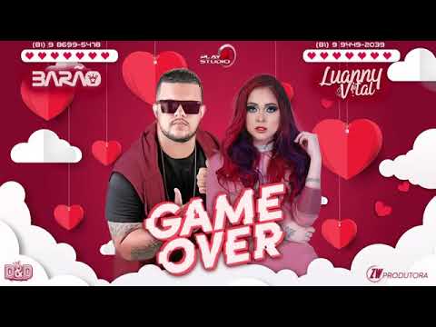 MC BARÃO E LUANNY VITAL - GAME OVER MÚSICA NOVA EXCLUSIVA 2020