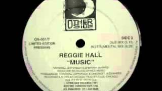 Reggie Hall - Music (Instrumental Mix)