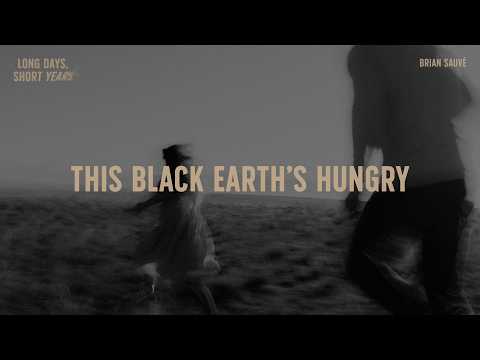 This Black Earths Hungry - Brian Sauvé