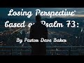 Preaching on Psalm 73 by Pastor Dave Baker