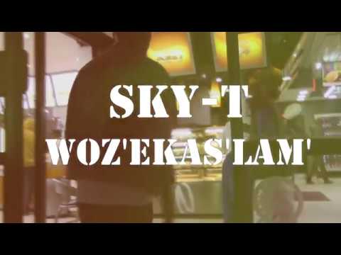 Sky-T Woz'ekas'lam' (Official Music Video)