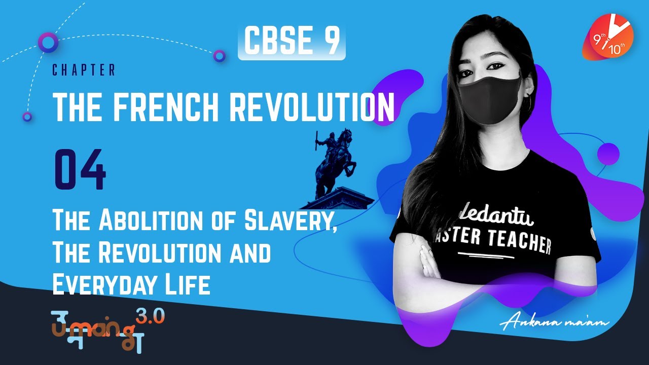 The French Revolution L-4 | The Abolition of Slavery, The Revolution & Everyday Life | CBSE 9 Umang