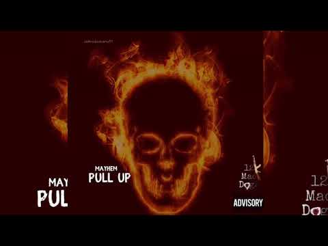 Mayhem 12K - Pull Up (OFFICIAL AUDIO)
