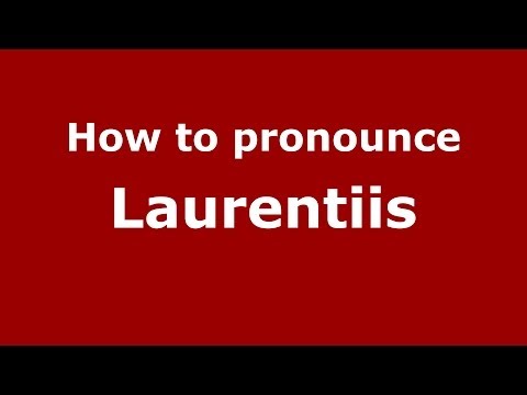 How to pronounce Laurentiis