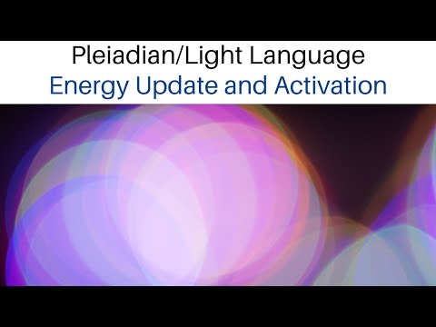 Energy Update and Activation - Pleiadian/Light Language