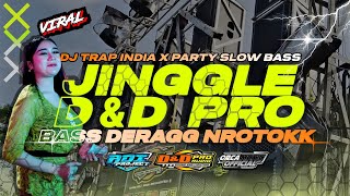 Download lagu DJ TRAP INDIA BASS DERAGG‼️ JINGGLE D&D PRO AUDIO mp3