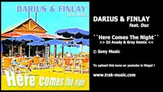 Darius &amp; Finlay feat. Daz - Here Comes The Night (DJ Anady &amp; Grey Remix)