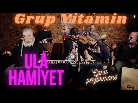 Grup Vitamin - Ula Hamiyet #CanlıPerformans