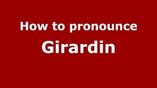 How to pronounce Girardin