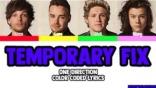 One Direction &#39;Temporary Fix&#39; Lyrics (Color Coded Lyrics)