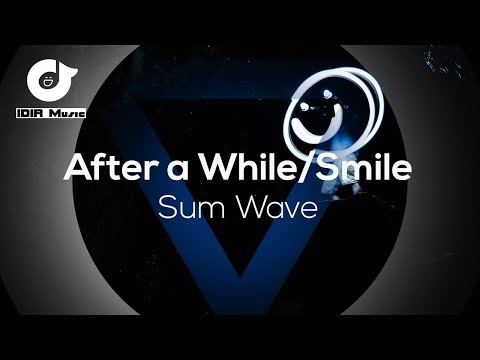Sum Wave - After a While / Smile