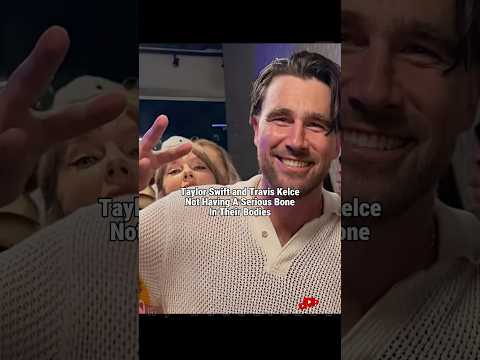 Taylor Swift and Travis Kelce, Not A Serious Bone In Their Bodies #taylorswift #traviskelce