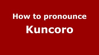 How to pronounce Kuncoro