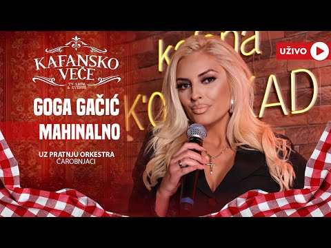 GOGA GACIC - MAHINALNO | UZIVO | (ORK CAROBNJACI) | 2024 | KAFANSKO VECE