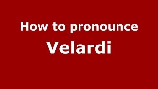 How to pronounce Velardi