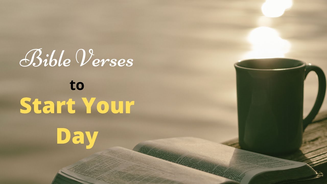 Morning Bible Verses to Start Your Day!