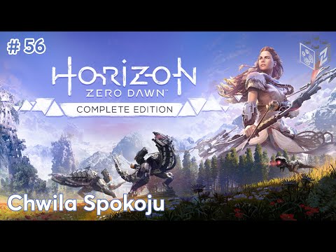 Horizon Zero Dawn | Chwila Spokoju odc.56 | LZ