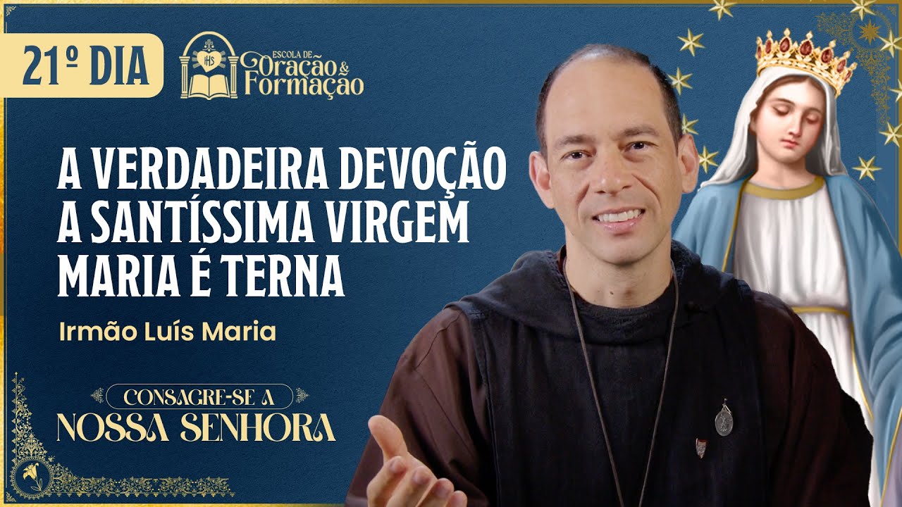 Consagração a Nossa Senhora 2025 - 21º dia - A devoção a Santíssima Virgem Maria é terna - 12/11