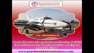 Choose the Best Air Ambulance in Chennai – Panchmukhi