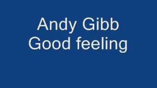 Andy Gibb good feeling