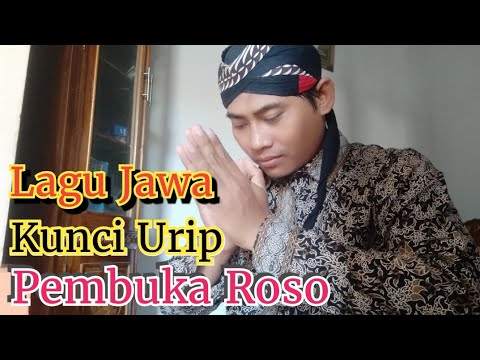 Lagu Jawa Kuno. Kunci Urip Pembuka Roso (Lirik)