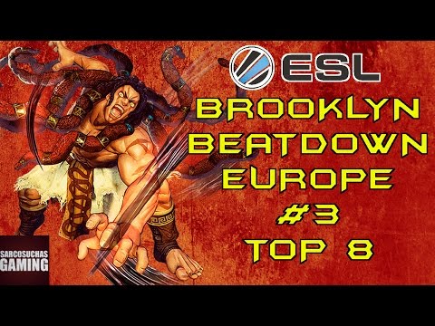 Street Fighter V - ESL Europe Brooklyn Beatdown #3 - Top 8