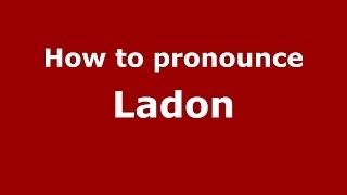 How to pronounce Ladon