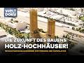 HOLZHOCHHÄUSER Architektur Der Zukunft Wie Holz Die Bauwelt Revolutioniert WELT HD DOKU