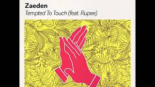 Zaeden - Tempted To Touch (feat. Rupee) (Original Mix)