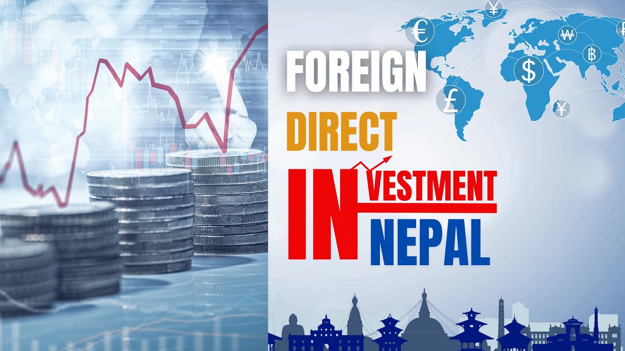 Foreign Direct Investment in Nepal | FDI in Nepal 2024 | Investment in Nepal