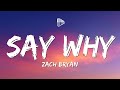 Zach Bryan Say Why Lyrics