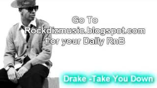 Drake - Take You Down (2009) NEW*