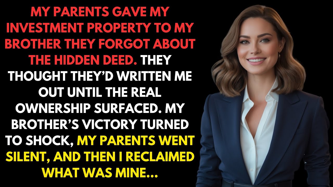 My Parents Gave My Investment Property To My Brother—They Forgot About The Hidden Deed...