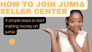 4 simple steps to become a jumia seller | start selling on jumia today |