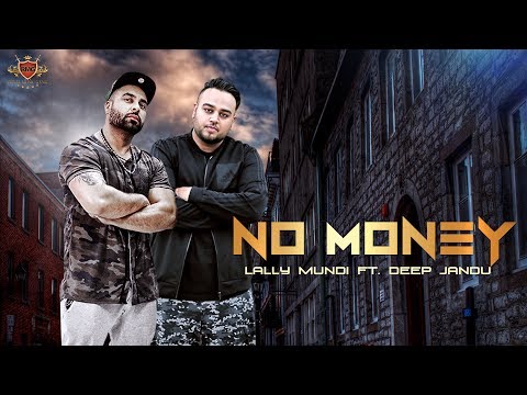 NO MONEY (FULL SONG) Lally Mundi Ft. Deep Jandu | Latest Punjabi Songs 2017 | RMG