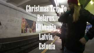 Christmas Trip to Belarus Lithuania Latvia Estonia