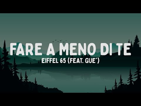 Eiffel 65 - FARE A MENO DI TE feat. Guè (Testo/Lyrics)