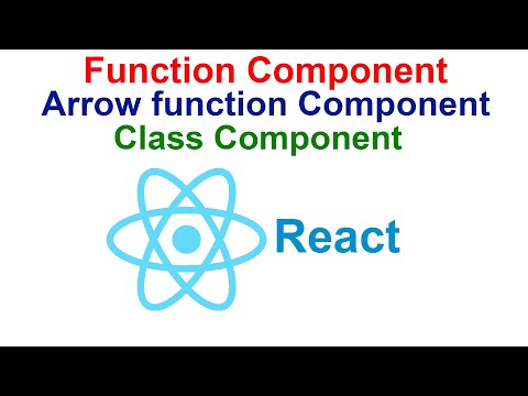 Function Component Arrow Function Component Class Component In React