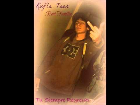 Tu Siempre Regresas - Kufla Taer (Prod. By. Dj Records ) CONTROL INTERNO RF
